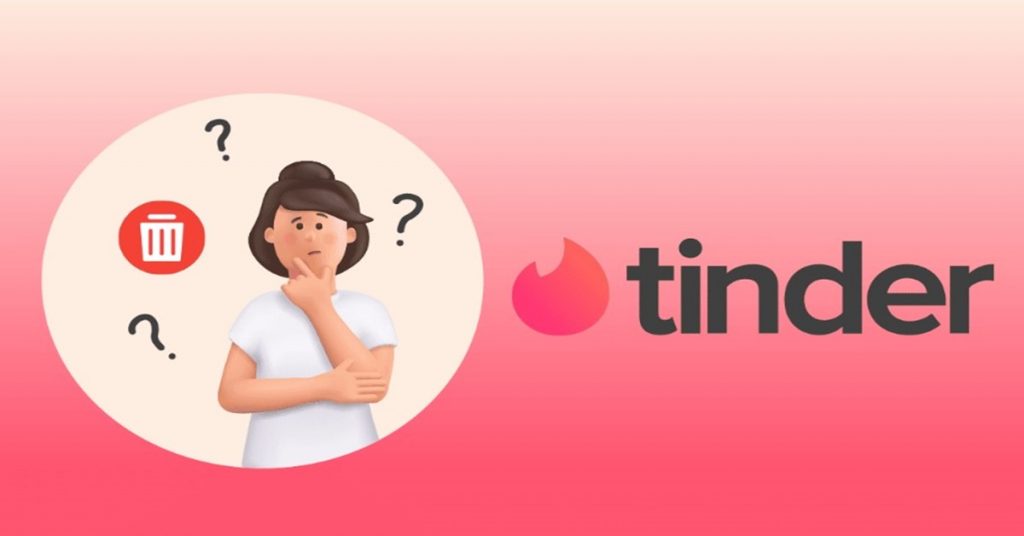 Nguyên nhân và cách xóa tài khoản Tinder - Xem ngay