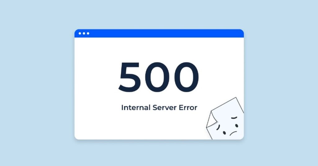 Lỗi 500 là gì? Tìm hiểu nguyên nhân và cách xử lý đơn giản