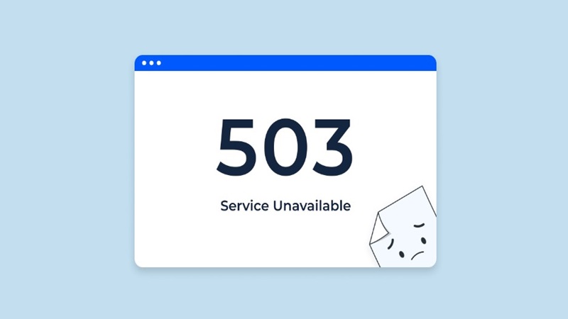 Lỗi 503 Service Unavailable là gì và nguyên nhân gây ra lỗi này