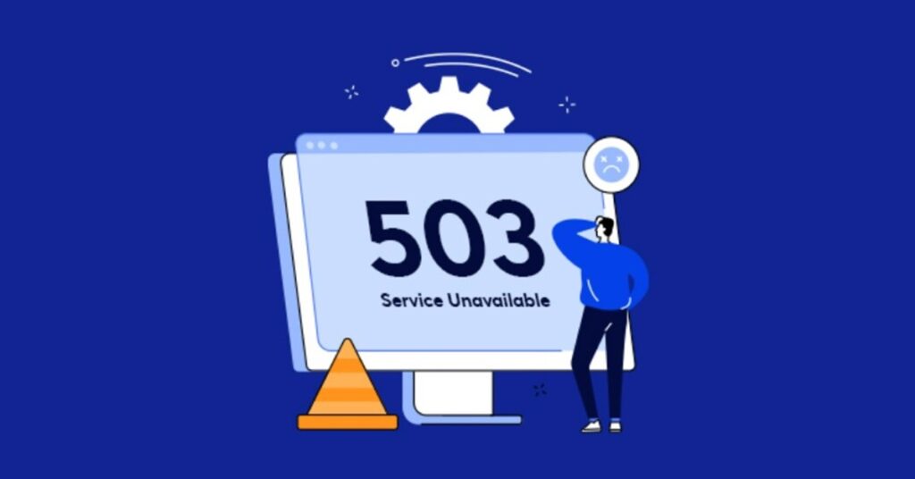 Lỗi 503 Service Unavailable là gì? Nguyên nhân, cách khắc phục