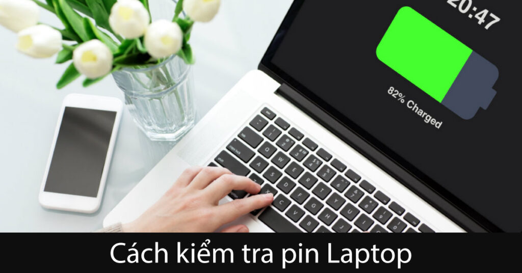 cách kiểm tra pin laptop nhanh chóng