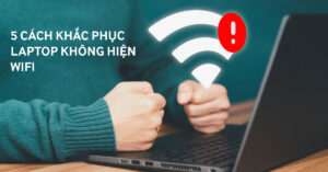 khắc phục laptop không hiện wifi