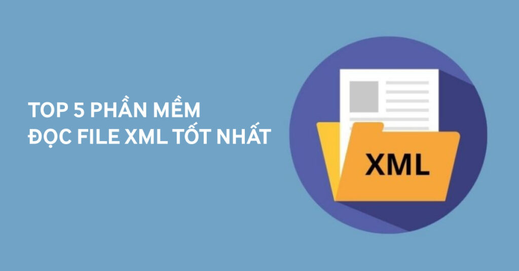 tải phần mềm đọc xml tốt nhất