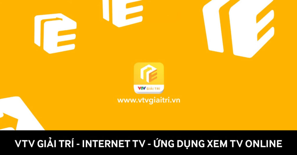 tải vtv giải trí, ứng dụng tv online