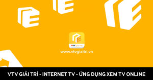 tải vtv giải trí, ứng dụng tv online