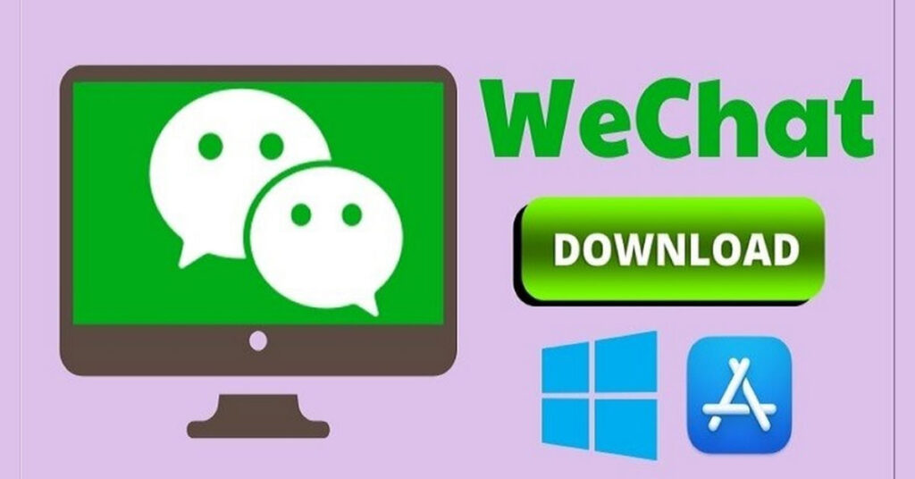 tải wechat cho máy tính nhanh và dễ nhất