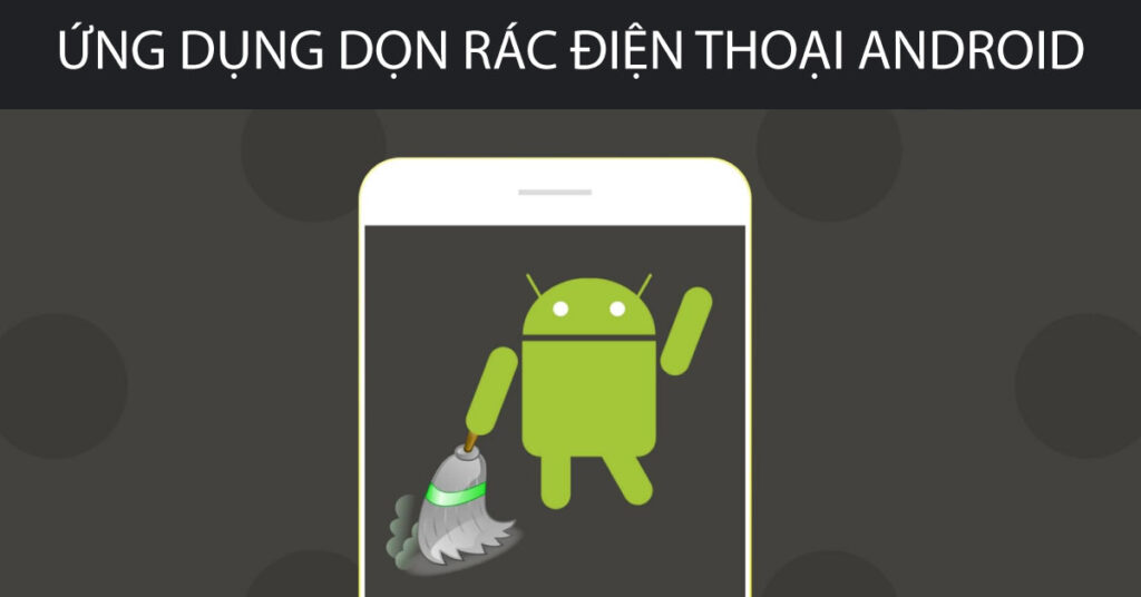 tải ứng dụng dọn rác