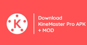 tải KineMaster Pro APK mới nhất cho Android