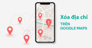 cách xóa địa chỉ trên google map