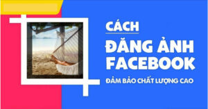 tải ảnh HD lên facebook