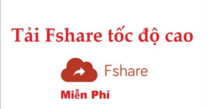 tải nhanh fshare