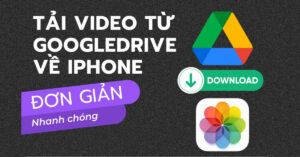 tải video từ drive về iphone