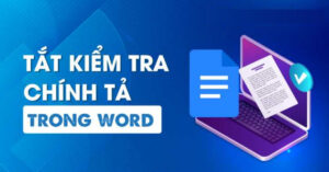 tắt kiểm tra chính tả trong word