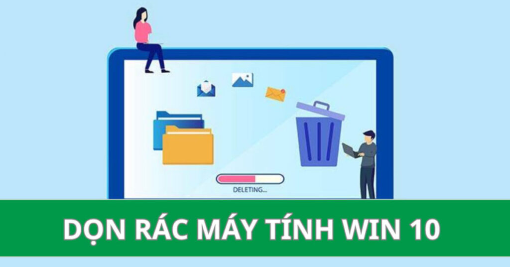 dọn rác máy tính win 10