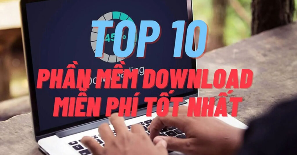 phần mềm download nhanh