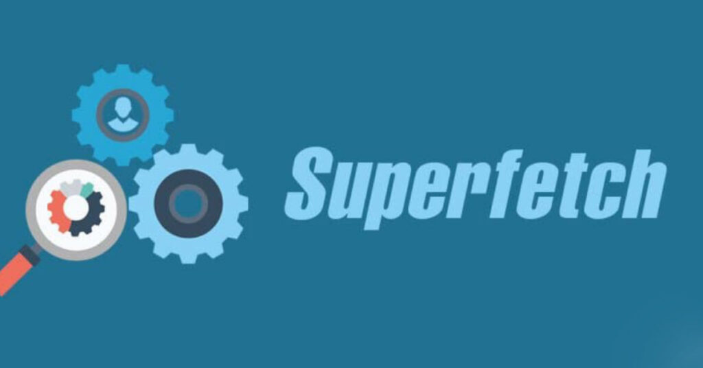 superfetch là gì