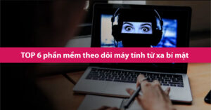 phần mềm theo dõi máy tính