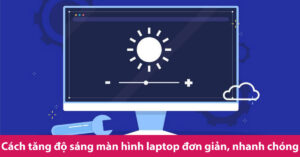 tăng độ sáng màn hình laptop