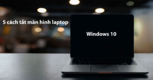 tắt màn hình laptop