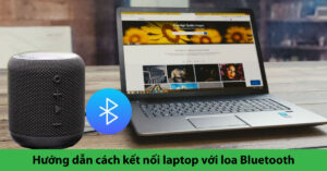 cách kết nối bluetooth với loa