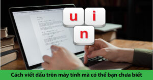 cách viết dấu trên máy tính