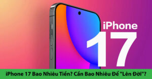 iphone 17 bao nhiêu tiền