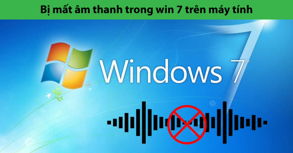 máy tính bị mất âm thanh win 7