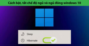 tắt chế độ ngủ đông win 10