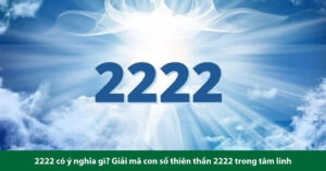 2222 có ý nghĩa gì