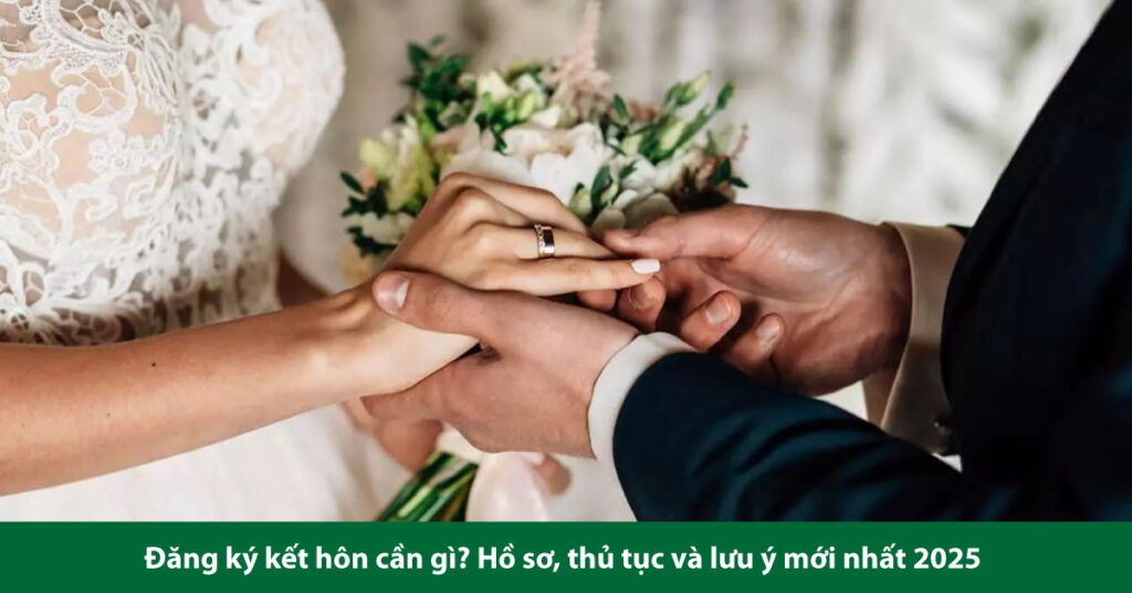 đăng ký kết hôn cần gì