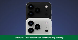 iphone 17 chơi game