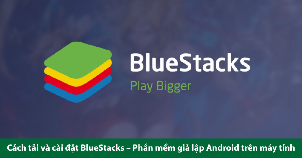 cách tải bluestacks
