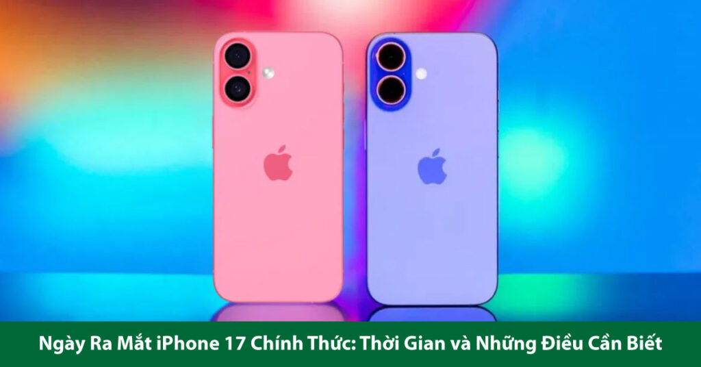 ngày ra mắt iphone 17