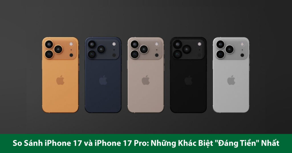 so sánh iphone 17 và 17 pro