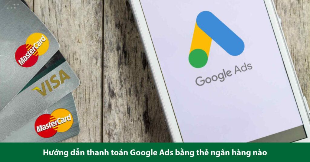 Thanh toán google adwords bằng thẻ gì