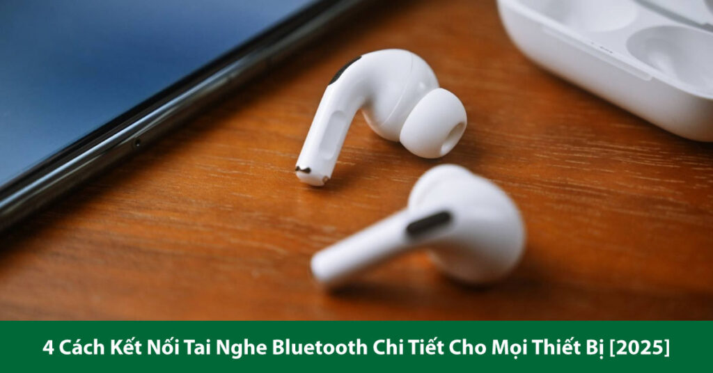 Cách kết nối tai nghe Bluetooth