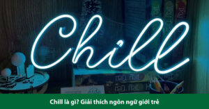 chill là gì