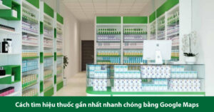 hiệu thuốc gần nhất ở đâu