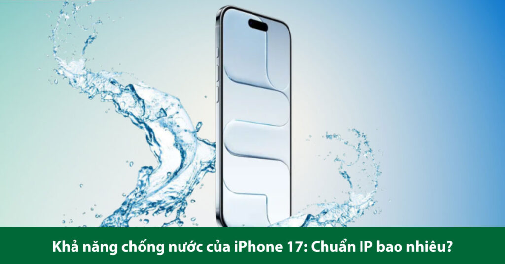 iPhone 17 chống nước