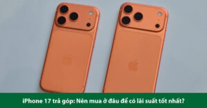 iPhone 17 trả góp