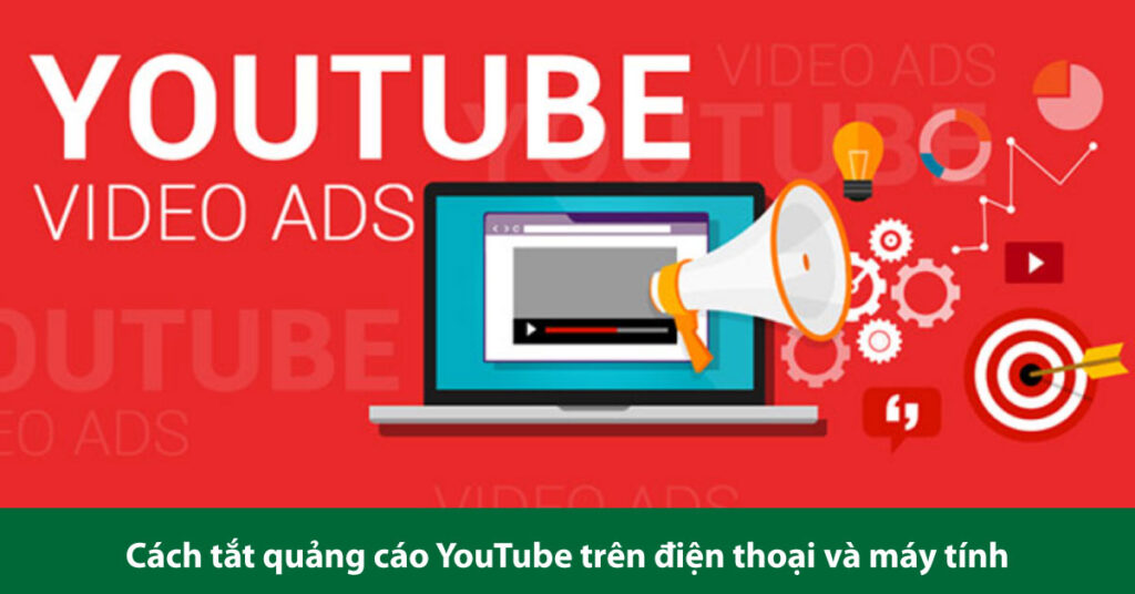 tắt quảng cáo youtube