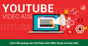 tắt quảng cáo youtube