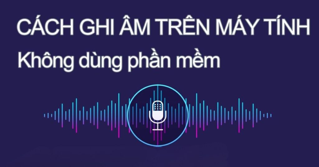 ghi âm trên máy tính