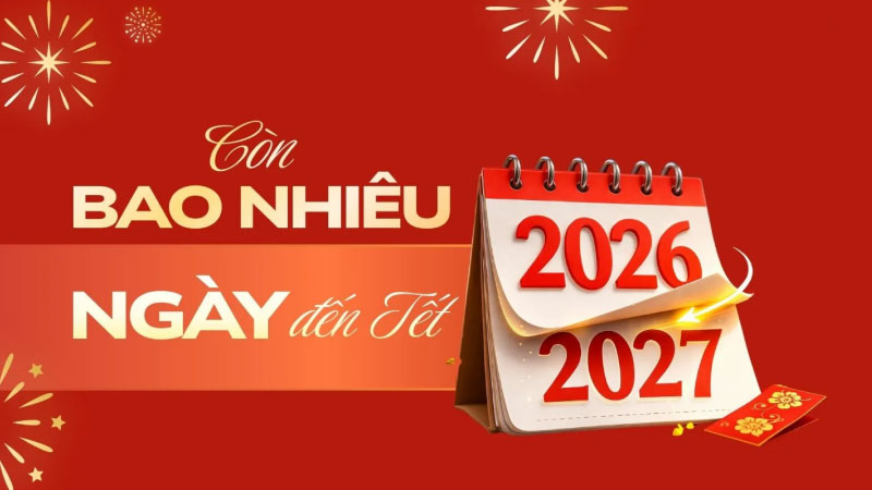 còn bao nhiêu ngày nữa là tết