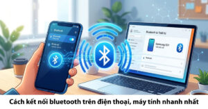 Cách kết nối bluetooth